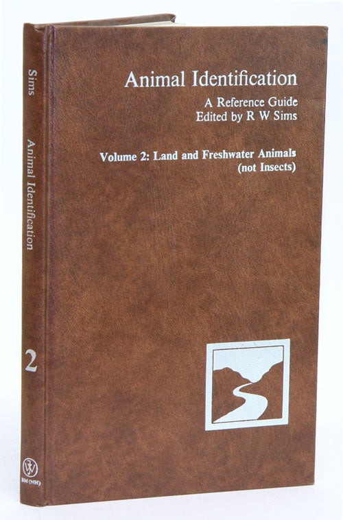Stock ID 1006 Animal identification: a reference guide. Volume two: land and freshwater animals (not insects). R. W. Sims.