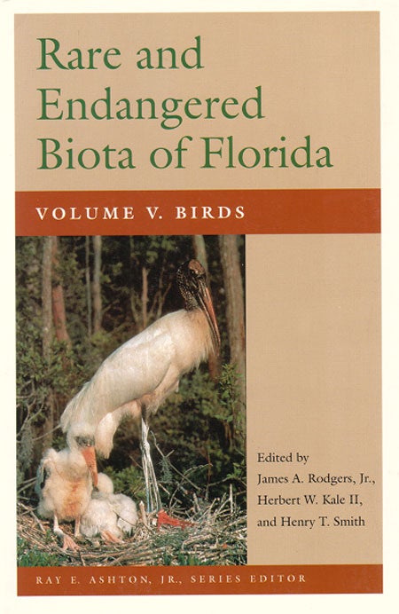 Stock ID 10219 Rare and endangered biota of Florida, volume five: Birds. James A. Rodgers.