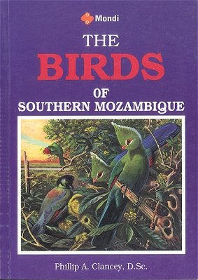 Stock ID 10236 The birds of southern Mozambique. Phillip A. Clancey