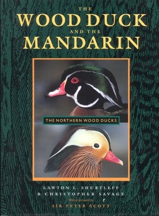 Stock ID 10271 The Wood Duck and the Mandarin: the northern wood ducks. Lawton L. Shurtleff, Christopher Savage.