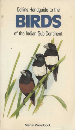 Collins handguide to the birds of the Indian sub-continent, including India, Pakistan, Martin W. and Hermann Woodcock.