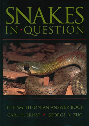Stock ID 10380 Snakes in question: the Smithsonian answer book. Carl H. Ernst, George R. Zug
