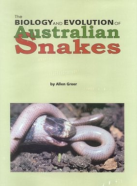 The biology and evolution of Australian snakes. Allen E. Greer.