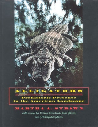 Stock ID 10481 Alligators: prehistoric presence in the American landscape. Martha Strawn