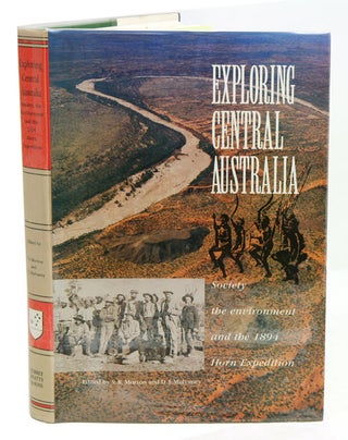 Exploring central Australia: society, the environment and the 1894 Horn Expedition. S. R. and D. Morton.
