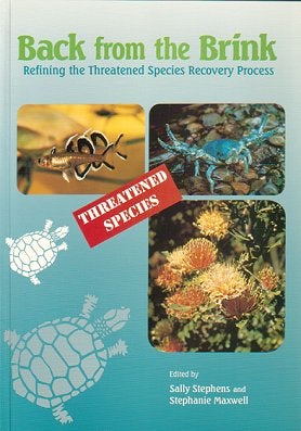 Back from the brink: refining the threatened species recovery process. Sally Stephens, Stephanie Maxwell.