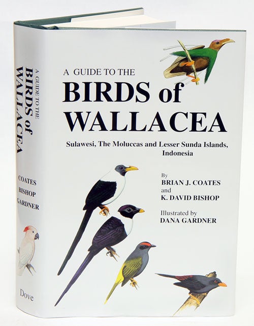 Stock ID 10547 A guide to the birds of Wallacea: Sulawesi, the Moluccas and Lesser Sunda Islands, Indonesia. Brian J. Coates, K. David Bishop.