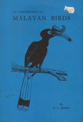 Stock ID 10572 An introduction to Malayan birds. G. C. Madoc