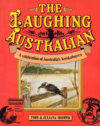 Stock ID 10734 The laughing Australian: a celebration of Australia's best-loved symbol. Toby...