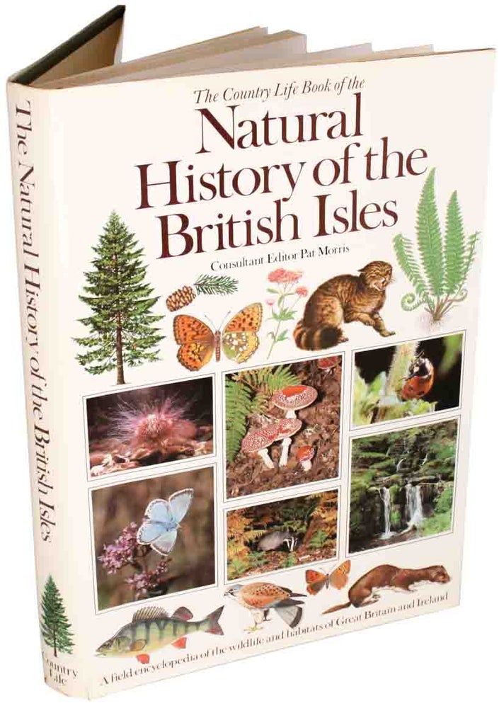 Stock ID 10795 The Country Life book of the natural history of the British Isles. Pat Morris.