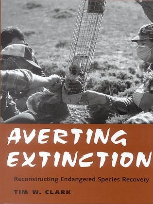 Stock ID 11004 Averting extinction: reconstructing endangered species recovery. Tim W. Clark