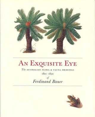 Stock ID 11010 An exquisite eye: the Australian flora and fauna drawings 1801-1820 of Ferdinand...