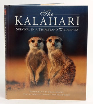 Stock ID 11011 The Kalahari: survival in a thirstland wilderness. Michael Knight