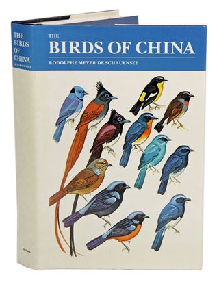 The birds of China. Rodolphe Meyer de Schauensee.