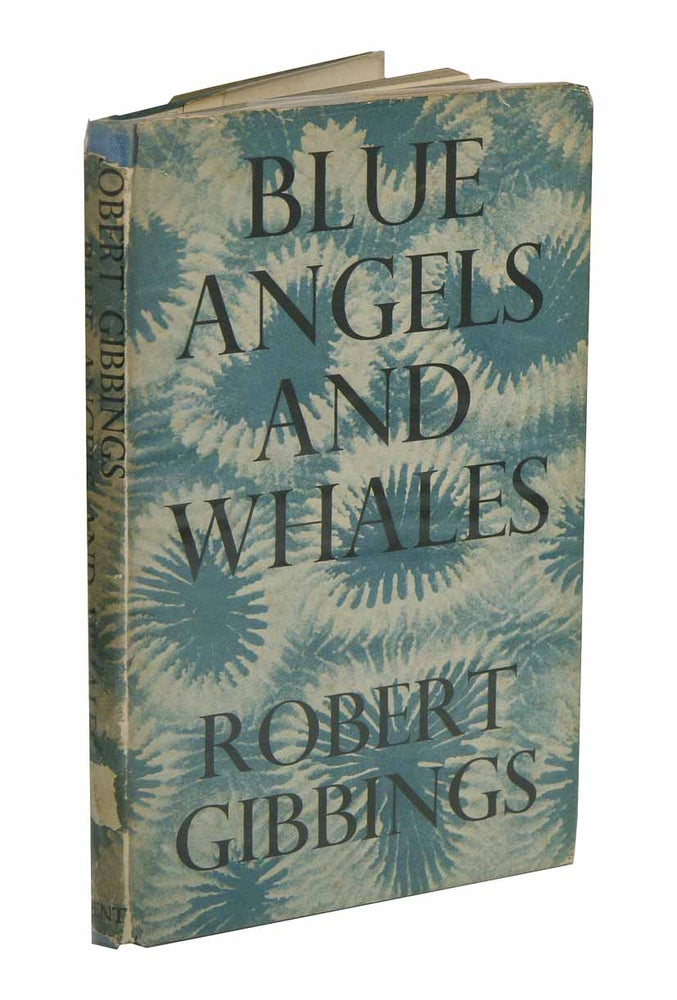 Stock ID 11126 Blue angels and whales: a record of personal experiences below and above water. Robert Gibbings.