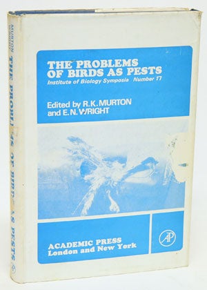Stock ID 11179 The problems of birds as pests (Proceedings of a Symposium held at the Royal Geographical Society, London, on 28 and 29 September 1967). R. K. Murton, E. N. Wright.