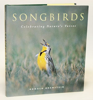 Stock ID 11264 Songbirds: celebrating nature's voice. Ronald Orenstein