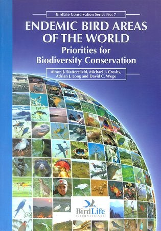Stock ID 11290 Endemic bird areas of the world: priorities for biodiversity conservation. Alison J. Stattersfield.