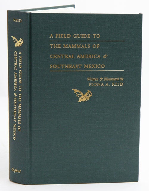 Stock ID 11408 A field guide to the mammals of central America and southeast Mexico. Fiona A. Reid.