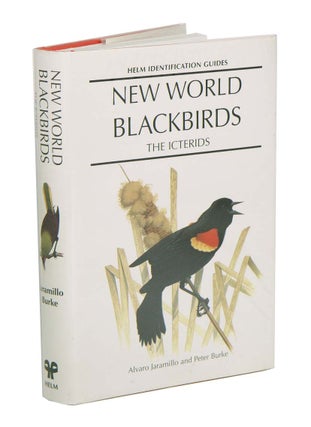 New World blackbirds: the Icterids. Alavaro Jaramillo, Peter Burke.