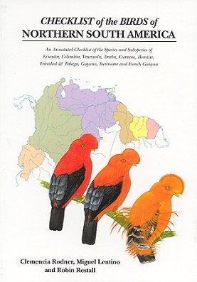 Checklist of the birds of northern South America: an annotated checklist of the species and. Clemencia Rodner.