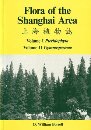 Stock ID 11566 Flora of the Shanghai area: Volume 1: Pteridophyta, Volume two: Gymnospermae. O....