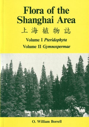 Stock ID 11566 Flora of the Shanghai area: Volume 1: Pteridophyta, Volume two: Gymnospermae. O. William Borrell.