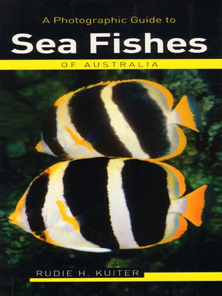 Stock ID 11577 A photographic guide to sea fishes of Australia. Rudie H. Kuiter