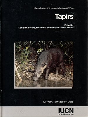 Stock ID 11634 Tapirs: Status Survey and Conservation Action Plan. Daniel M. Brooks