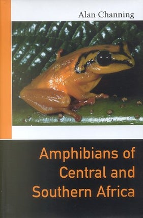 Amphibians of central and southern Africa. Alan Channing.