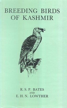 Stock ID 11714 Breeding birds of Kashmir. R. S. P. Bates, E. H. N. Lowther