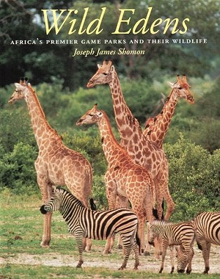 Stock ID 12000 Wild Edens: Africa's premier game parks and their wildlife. Joseph James Shomon.