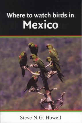 Stock ID 12041 Where to watch birds in Mexico. Steve Howell, Sophie Webb