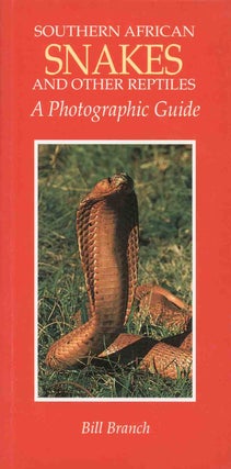 Stock ID 12045 Southern African snakes and other reptiles: a photographic guide. Bill Branch