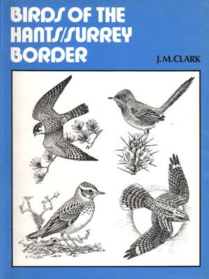 Stock ID 12112 Birds of the Hants/Surrey border. J. M. Clark