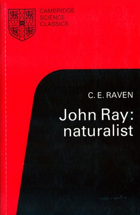 Stock ID 1213 John Ray. Naturalist: his life and works. Charles E. Raven