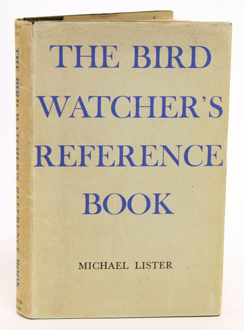 Stock ID 12217 The bird watcher's reference book. Michael Lister.