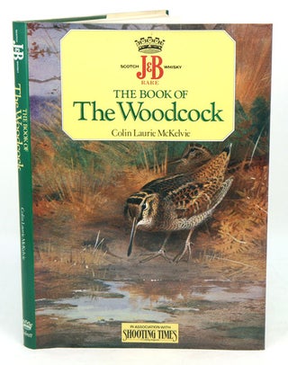 Stock ID 12232 The book of the Woodcock. Colin Laurie McKelvie