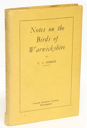 Stock ID 12255 Notes on the birds of Warwickshire. C. A. Norris.