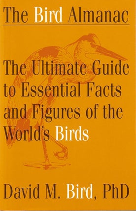 Stock ID 12609 The bird almanac: the ultimate guide to essential facts and figures of the world's...