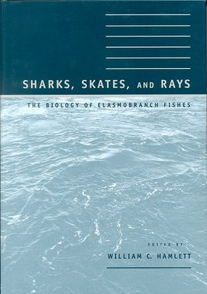 Stock ID 12640 Sharks, skates, and rays: the biology of Elasmobranch fishes. William C. Hamlett