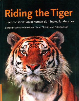 Stock ID 12659 Riding the tiger: tiger conservation in human-dominated landscapes. John ed...