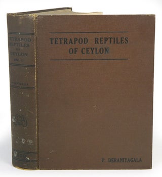 The tetrapod reptiles of Ceylon, volume one: Testudinates and Crocodilians [all published. P. E. P. Deraniyagala.