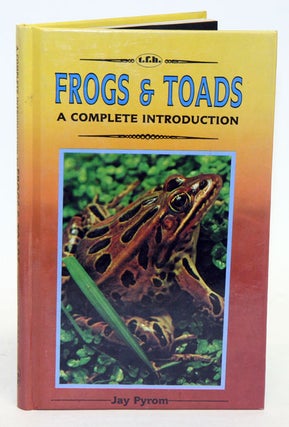 Stock ID 12838 Frogs and toads: a complete introduction. Jay Pyrom