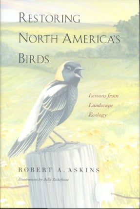 Stock ID 12904 Restoring North America's birds: lessons from landscape ecology. Robert A. Askins