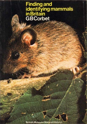 Stock ID 1294 Finding and identifying mammals in Britain. G. B. Corbet