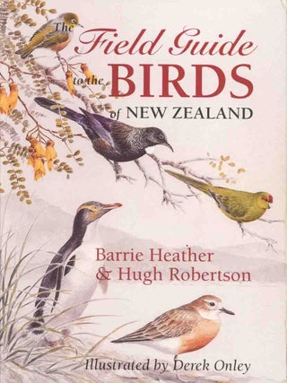 Stock ID 12956 The field guide to the birds of New Zealand. Barrie D. Heather, Hugh A. Robertson