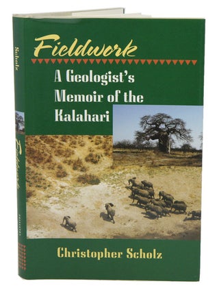 Stock ID 12971 Fieldwork: a geologist's memoir of the Kalahari. Christopher Scholz