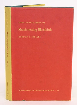 Stock ID 12985 Some adaptations of marsh-nesting blackbirds. Gordon H. Orians