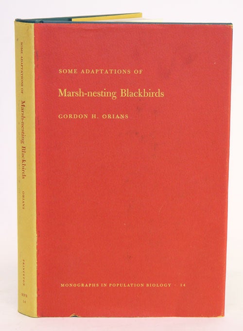 Stock ID 12985 Some adaptations of marsh-nesting blackbirds. Gordon H. Orians.